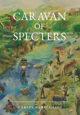 Caravan of Specters by García Saúl, Carlos