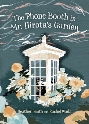 The Phone Booth in Mr. Hirota's Garden by Smith, Heather