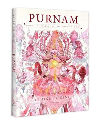 Purnam: Stories & Wisdom of the Feminine Divine by Singh, Abhishek