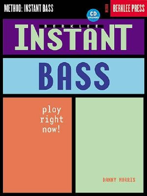 Instant Bass: Play Right Now! [With CD] by Morris, Danny