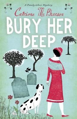 Bury Her Deep by McPherson, Catriona