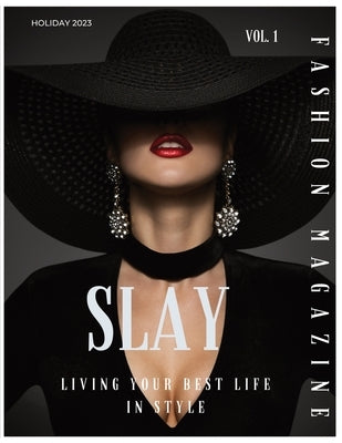 Slay Fashion Magazine by Henson, Paulette R.