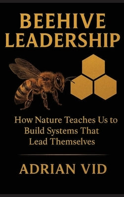 Beehive Leadership by VID, Adrian