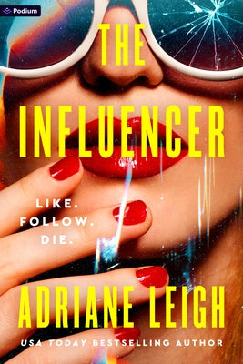 The Influencer: A Psychological Thriller by Leigh, Adriane