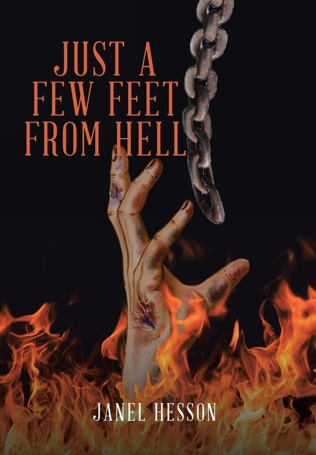 Just a Few Feet from Hell by Hesson, Janel