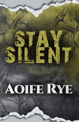 Stay Silent by Rye, Aoife