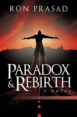 Paradox and Rebirth by Ron Prasad, Prasad