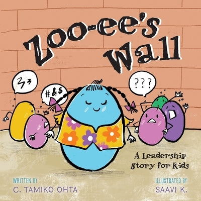 Zoo-ee's Wall: A Leadership Story for Kids by Ohta, C. Tamiko
