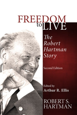 Freedom to Live by Hartman, Robert S.