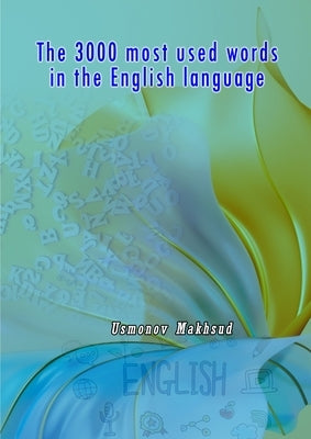 The 3000 most used words in the English language by Usmonov Makhsud