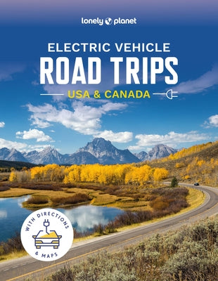 Lonely Planet Electric Vehicle Road Trips USA & Canada 1 by Planet, Lonely
