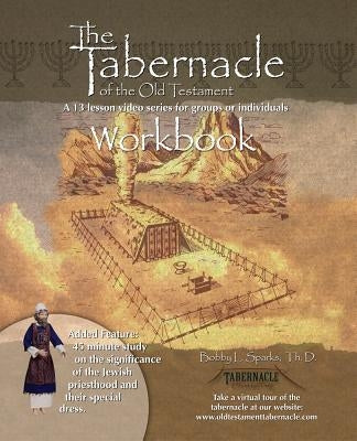 The Tabernacle of the Old Testament by Sparks, Bobby L.