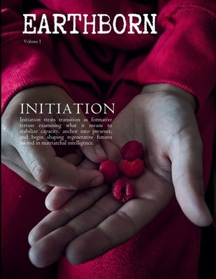 Initiation: By Earthborn Magazine by Janes, Ana-Maria