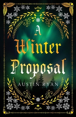 A Winter Proposal: An Enemies to Lovers Romance by Ryan, Austin