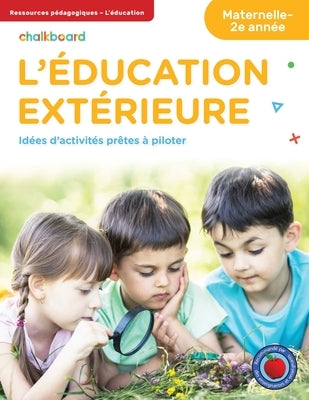 L'éducation Extérieure Maternelle-2e année by Blouin, Anne-Marie