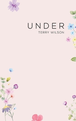 Under by Wilson, Terry