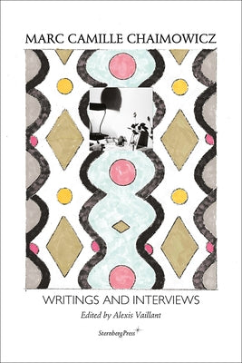 Writings and Interviews by Chaimowicz, Marc Camille