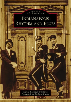 Indianapolis Rhythm and Blues by Williams, David Leander