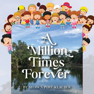 A Million Times Forever by Post-Klauber, Shawn Post A.