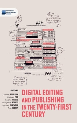 Digital editing and publishing in the twenty-first century by O'Sullivan, James