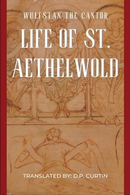 Life of St. Aethelwold by Wulfstan the Cantor