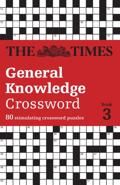 The Times General Knowledge Crossword Book 3: 80 General Knowledge Crossword Puzzles Volume 3 by The Times