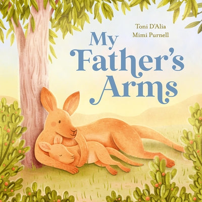 My Father's Arms by D'Alia, Toni