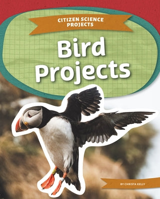 Bird Projects by Kelly, Christa