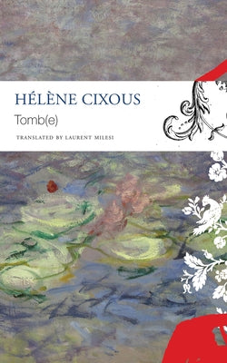 Tomb(e) by Cixous, HÃ©lÃ¨ne