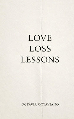 Love Loss Lessons by Octaviano, Octavia