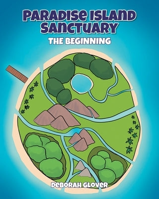 Paradise Island Sanctuary: The Beginning by Glover, Deborah