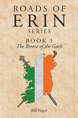 The Breeze of the Gaels by Nagel, Bill