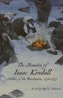 The Memoirs of Isaac Kendall by Andriscin, Paul