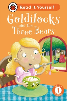 Goldilocks and the Three Bears: Read It Yourself - Level 1 Early Reader by Ladybird