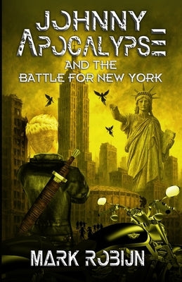 Johnny Apocalypse and the Battle for New York by Robijn, Mark