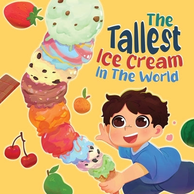 The Tallest Ice Cream In The World: A Deliciously Fun Story About Big Dreams, Sweet Surprises, and the Tallest Ice Cream Ever, Made up of All Your Fav by Gudgeon, Stuart