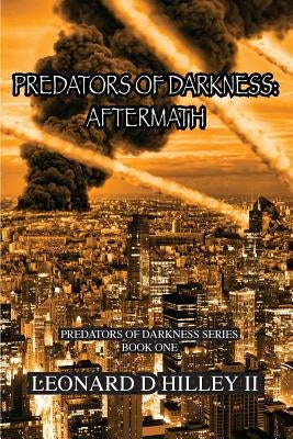 Predators of Darkness: Aftermath: Predators of Darkness Series by Hilley, Leonard D., II