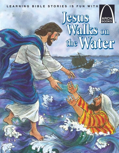 Jesus Walks on the Water - Arch Books by Nancy I Sanders