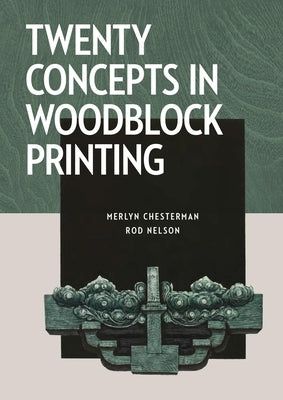 Twenty Concepts in Woodblock Printing by Chesterman, Merlyn
