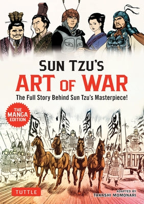 Sun Tzu's Art of War: The Manga Edition: The Full Story Behind Sun Tzu's Masterpiece! by Tzu