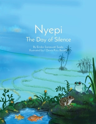 Nyepi: The Day of Silence by Susilo, Emiko Saraswati