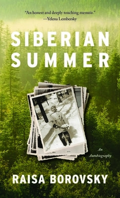 Siberian Summer: An Autobiography by Borovsky, Raisa