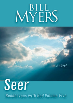 Seer: Rendezvous with God Volume Five by Myers, Bill