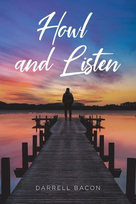 Howl and Listen by Bacon, Darrell