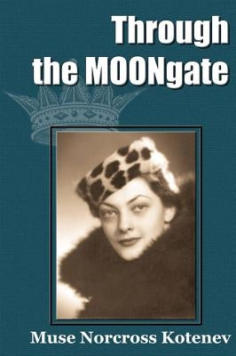 Through the MOONgate by Kotenev, Muse Norcross
