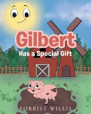 Gilbert Has a Special Gift by Willis, Forrist