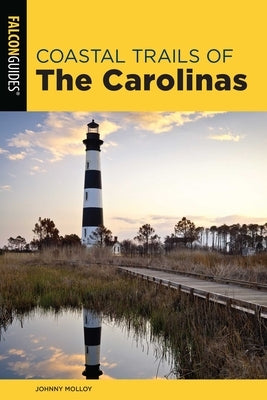 Coastal Trails of the Carolinas by Molloy, Johnny