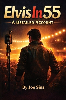 Elvis in 55 by Sins, Joe