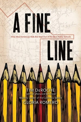 A Fine Line: How Most American Kids Are Kept Out of the Best Public Schools by Deroche, Tim