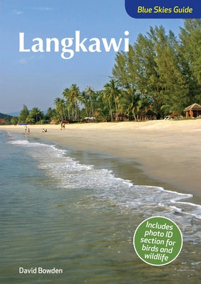 Blue Skies Guide to Langkawi by Bowden, David